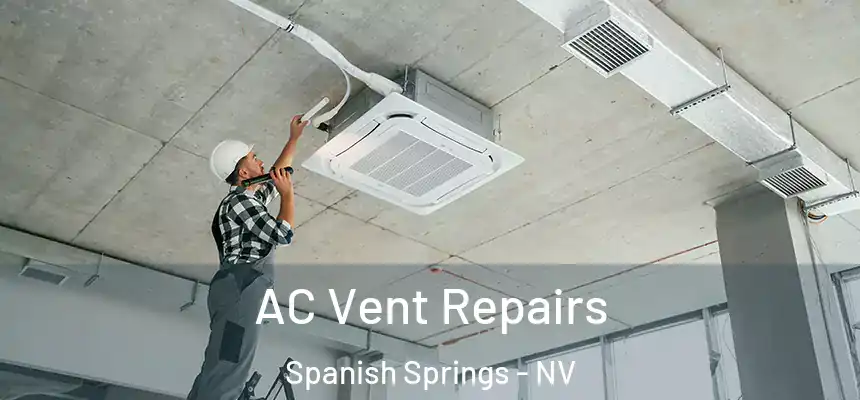  AC Vent Repairs Spanish Springs - NV