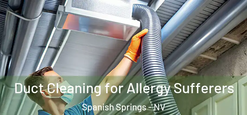  Duct Cleaning for Allergy Sufferers Spanish Springs - NV