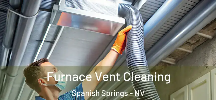  Furnace Vent Cleaning Spanish Springs - NV