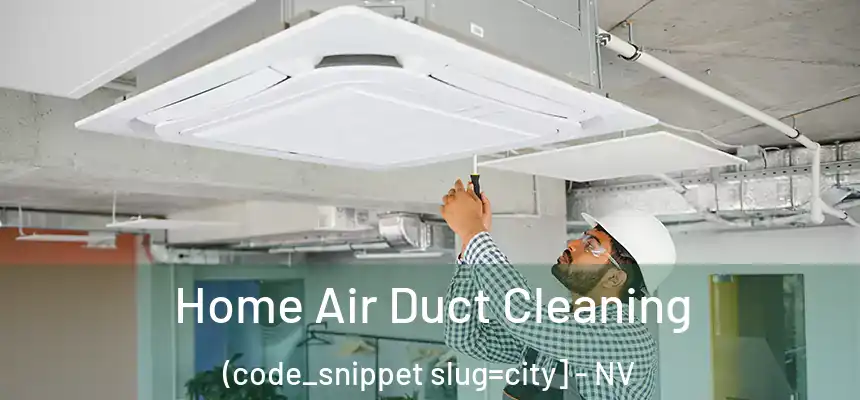  Home Air Duct Cleaning (code_snippet slug=city] - NV