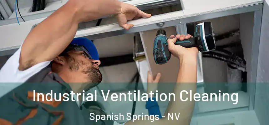  Industrial Ventilation Cleaning Spanish Springs - NV