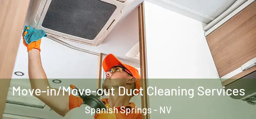  Move-in/Move-out Duct Cleaning Services Spanish Springs - NV