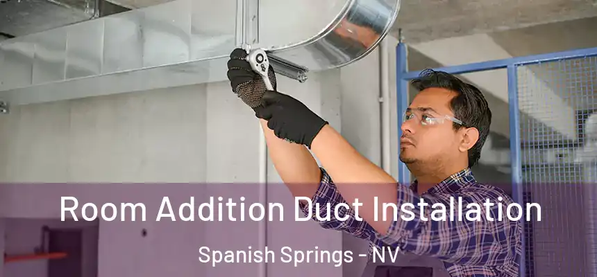  Room Addition Duct Installation Spanish Springs - NV