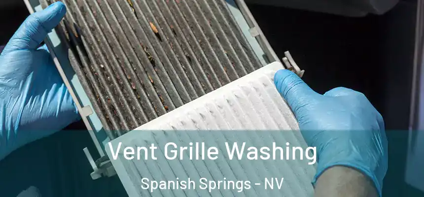  Vent Grille Washing Spanish Springs - NV